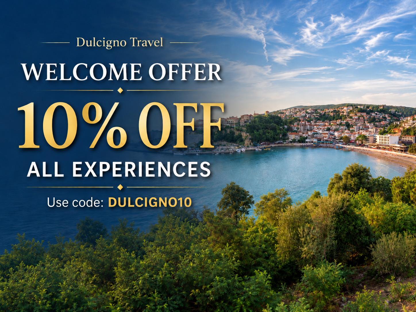 Dulcigno Welcome Offer – 10% Off All Experiences